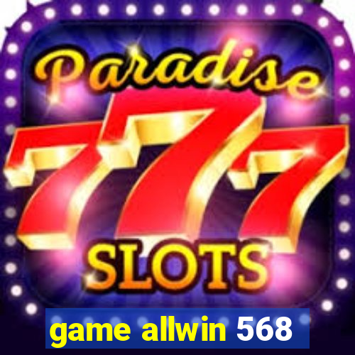 game allwin 568